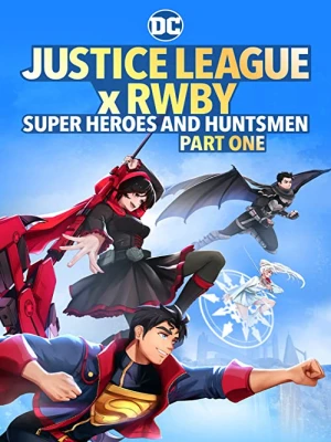 دانلود انیمیشن Justice League x RWBY: Super Heroes and Huntsmen Part One