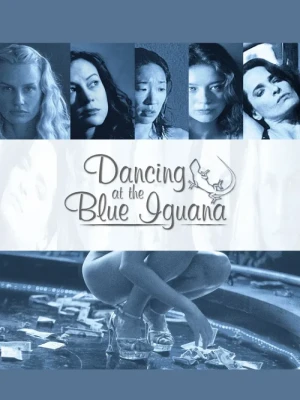 دانلود فیلم Dancing at the Blue Iguana